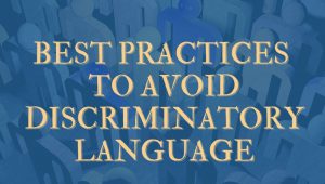Avoid Discriminatory Language