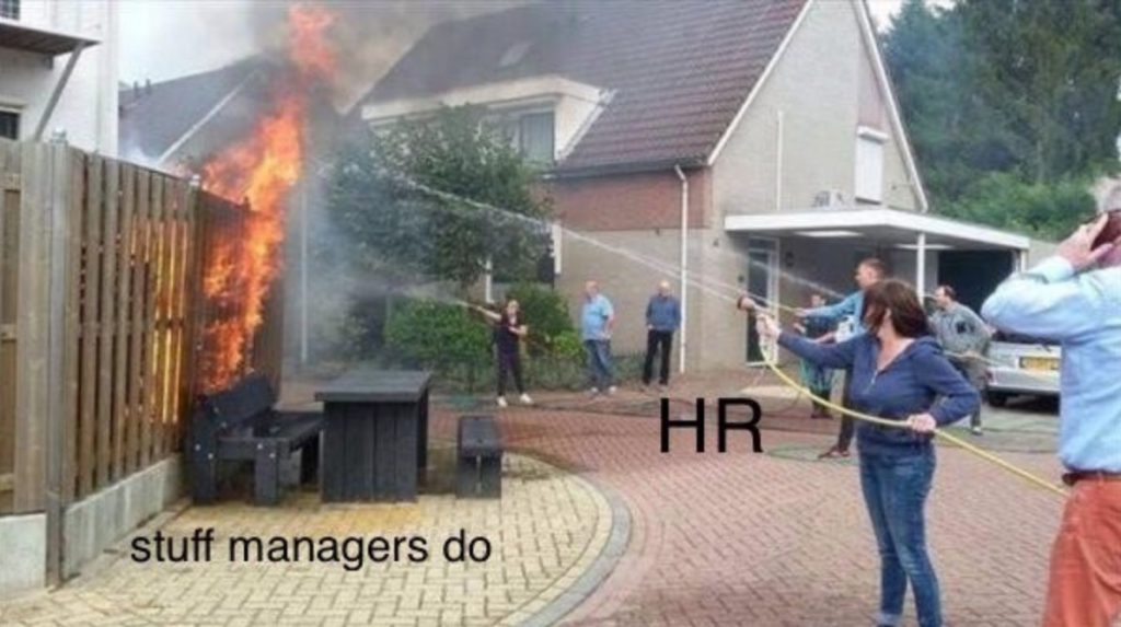 HR_meme_putting_out_fires | Ongig Blog hr team meme