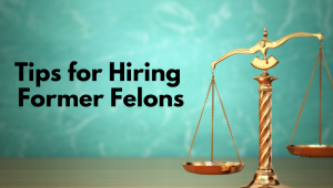 tips for hiring former felons