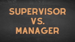 Supervisor vs manager