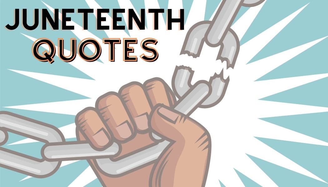 25 Impactful Juneteenth Quotes [old and new!] | Ongig Blog