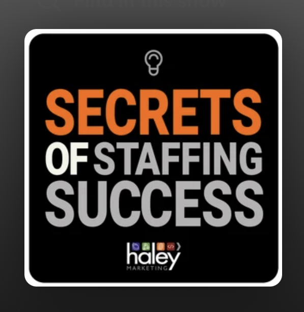 Secrets of staffing recruiting podcast
