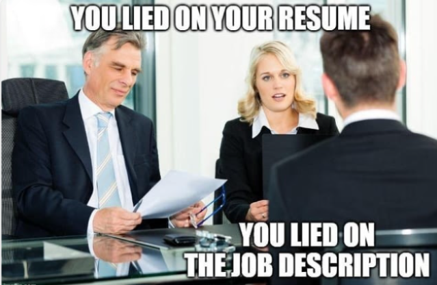 Meme of two interviewers confronting a candidate; captions accuse lying on resume and job description.