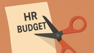 hiring trends 2025 hr budget cuts
